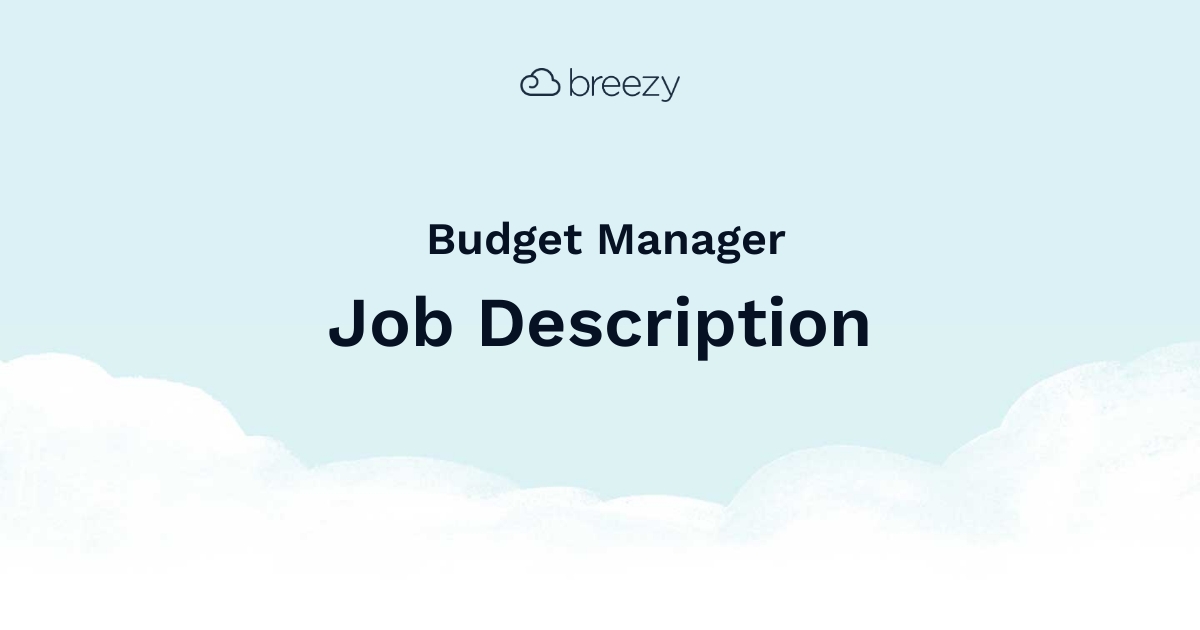 Budget Manager Job Description Breezy HR