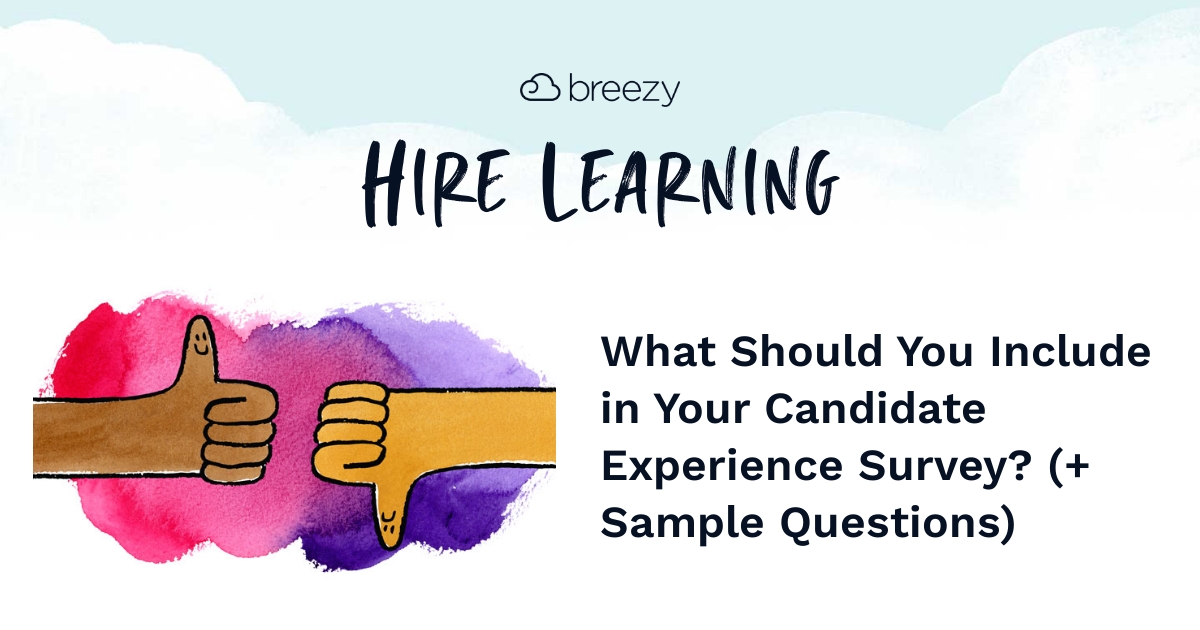 What to Include in Your Candidate Experience Survey? Breezy HR