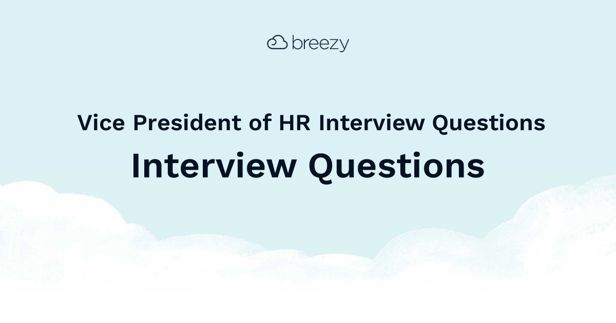 Vice President of HR Interview Questions Breezy HR
