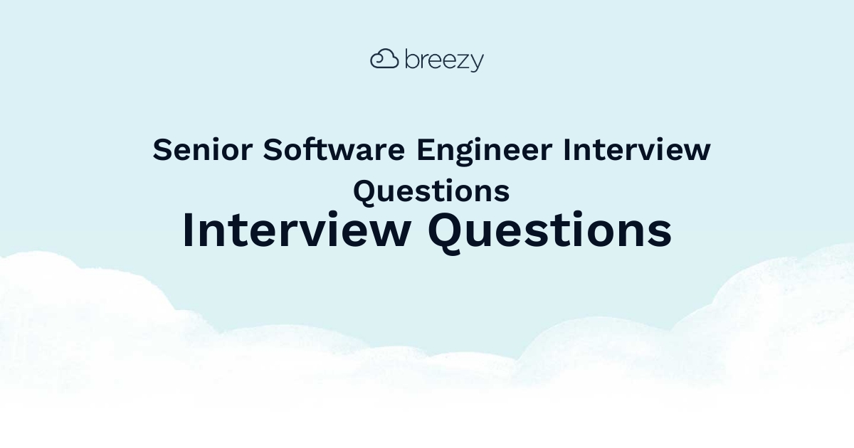 Top 14 senior software engineer interview questions mới nhất năm