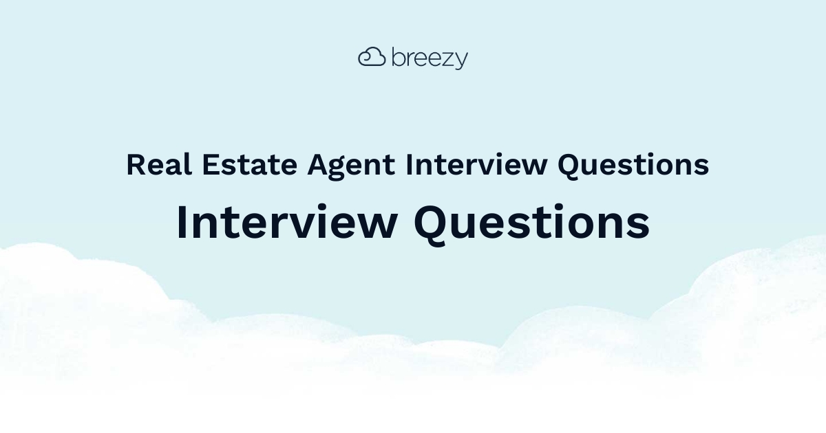 Real Estate Agent Interview Questions Breezy HR