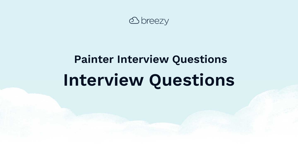 Painter Interview Questions Breezy HR