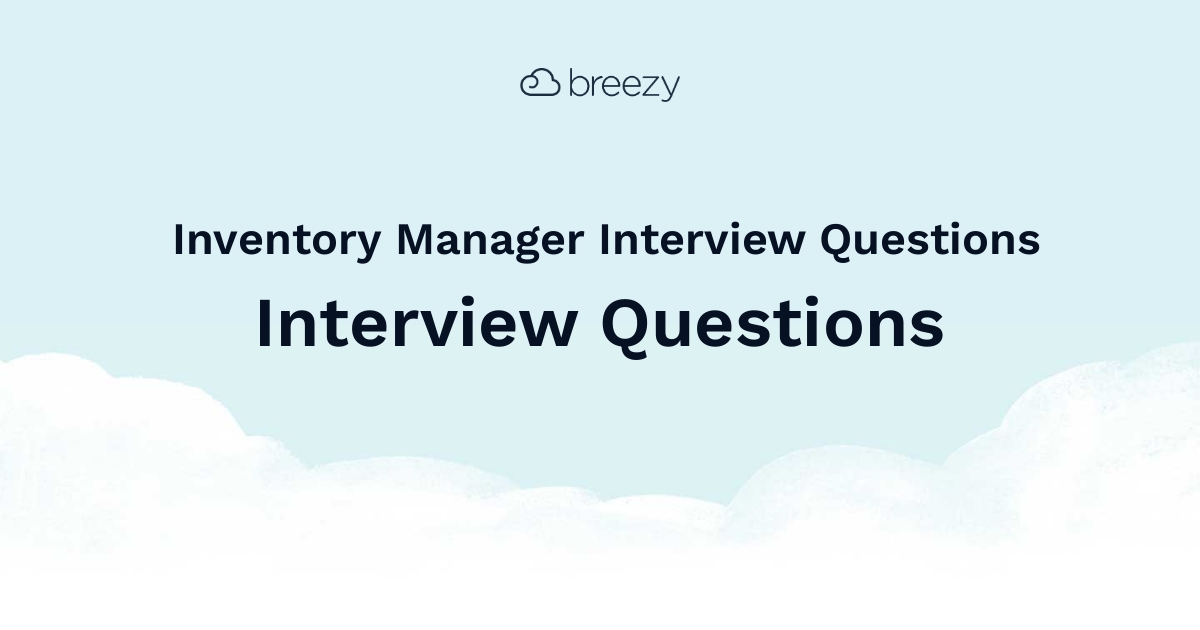 Inventory Manager Interview Questions Breezy HR