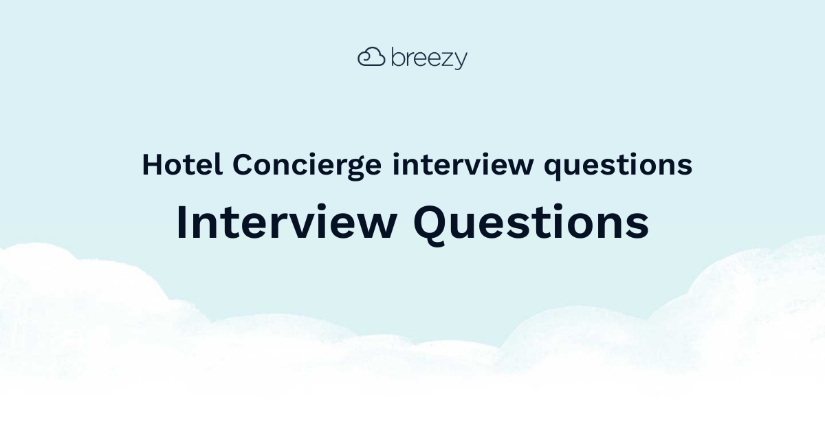 Hotel Concierge Interview Questions Breezy HR Hotel Concierge Interview Questions Breezy HR