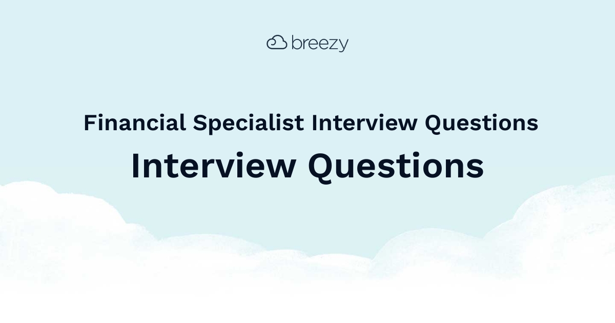 Financial Specialist Interview Questions Breezy HR