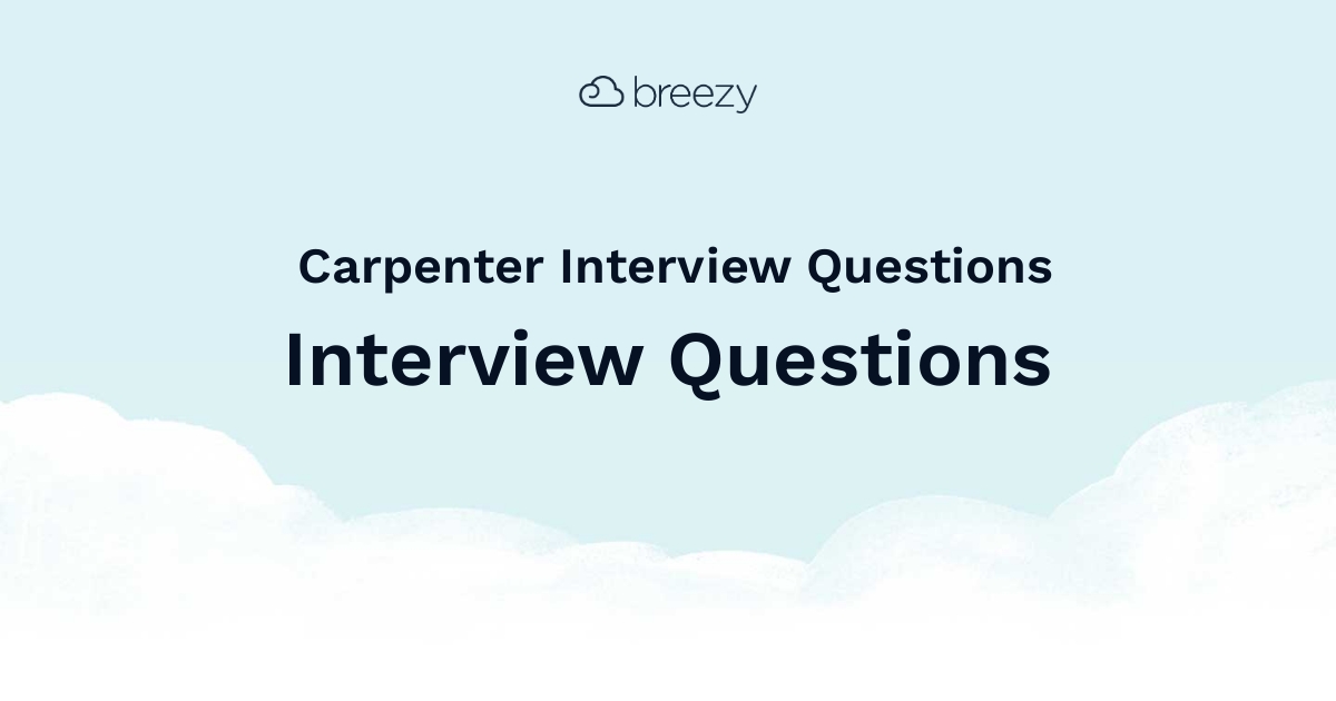 Carpenter Interview Questions Breezy HR