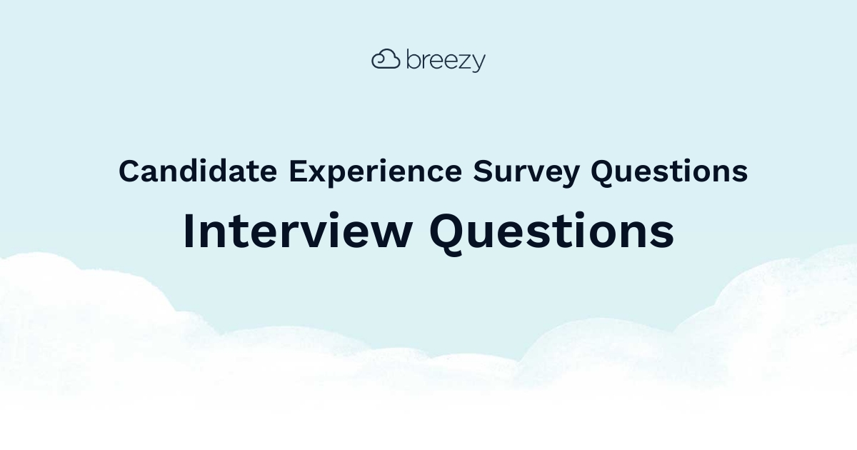Candidate Experience Survey Questions Breezy HR
