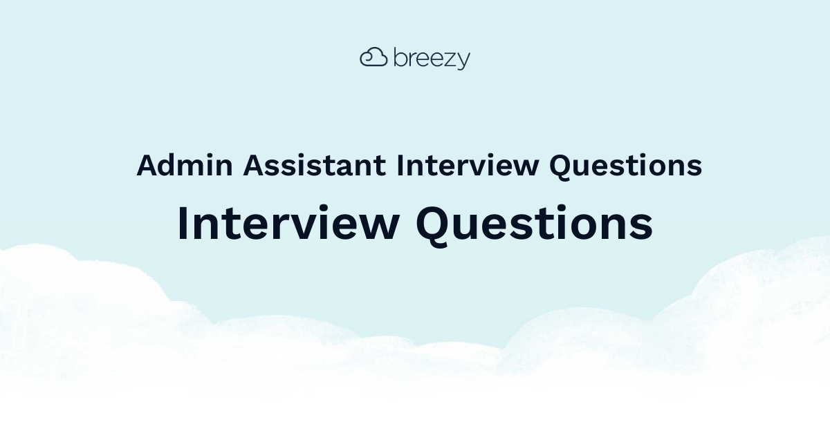 Admin Assistant Interview Questions Breezy Hr Admin Assistant Interview Questions Breezy Hr
