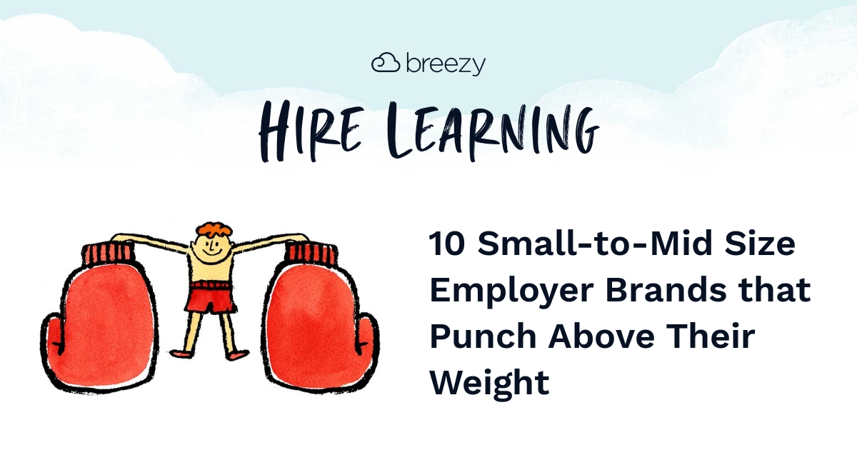 10 Employer Brands that Punch Above Their Weight Breezy HR