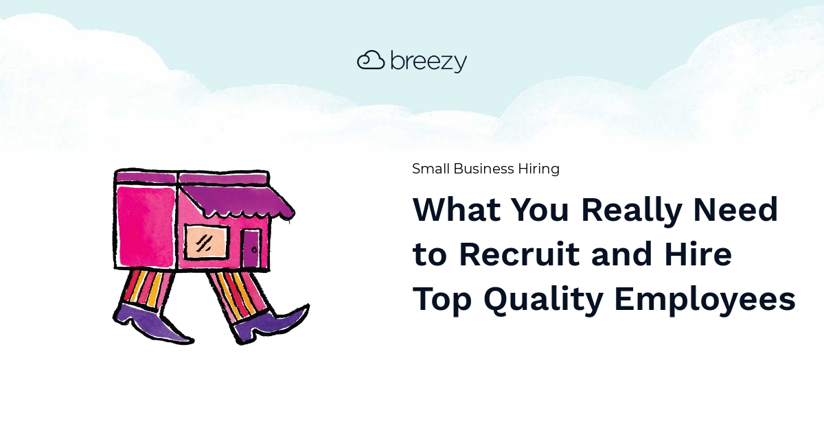 Hiring 101 Hiring the Best Small Business Employees Breezy HR