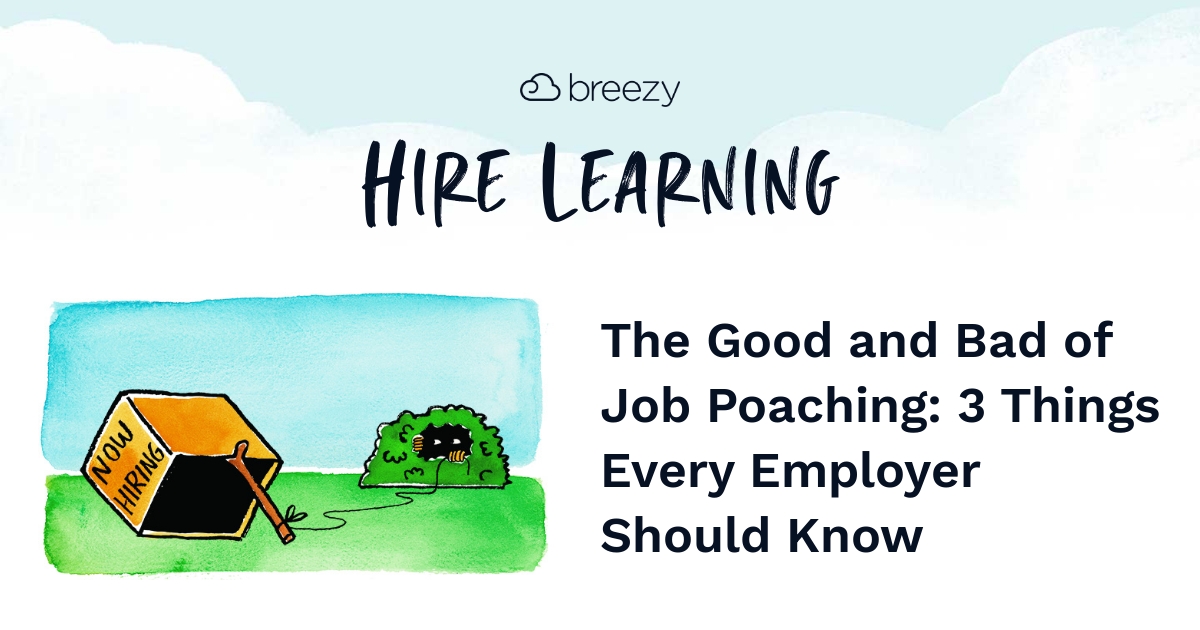 The Good and Bad of Job Poaching An Employer’s Guide Breezy HR
