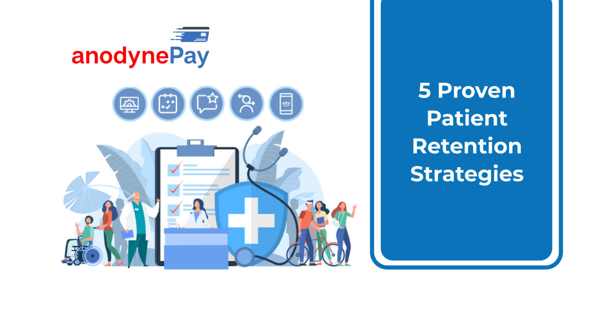 5 Proven Patient Retention Strategies | AnodynePay