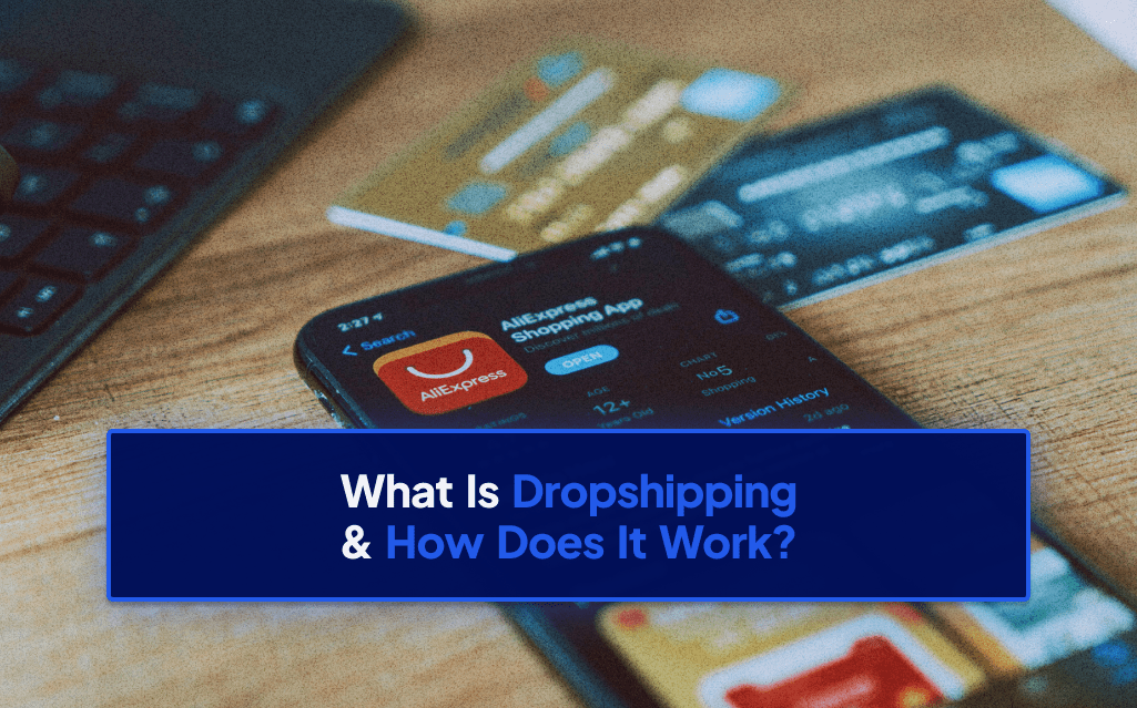 What Is Dropshipping & How Does It Work? Dropship