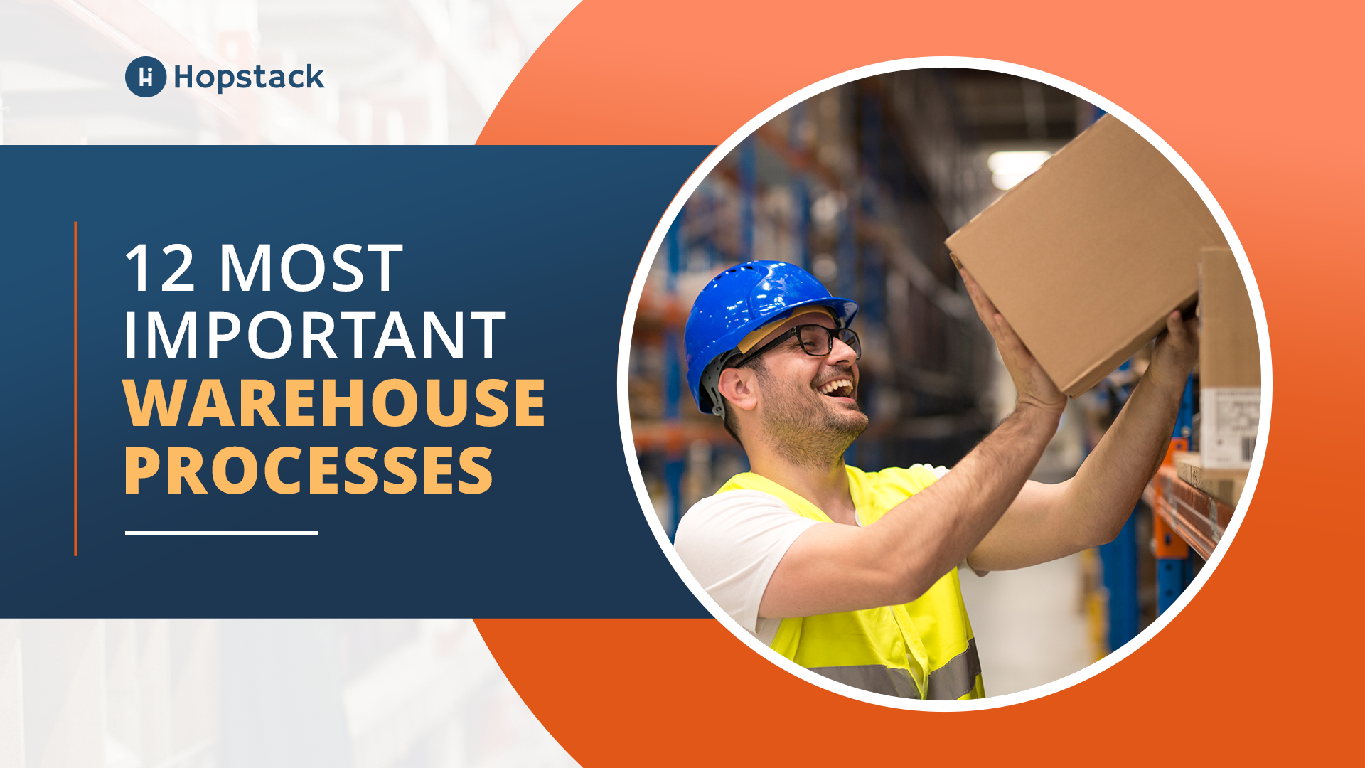 12 Key Warehouse Processes & Best Ways To Improve Them