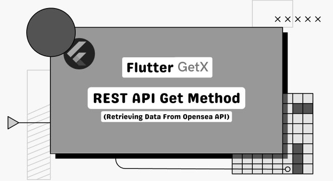 Flutter GetX - Fetching Data From OpenSea API