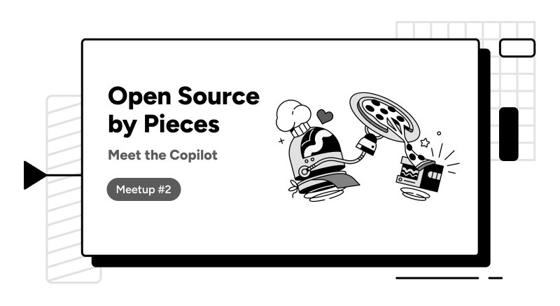 Pieces Open Source Meetup #2
