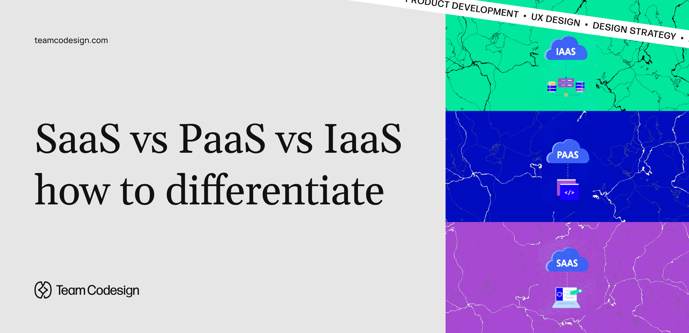 SaaS vs PaaS vs IaaS how to differentiate
