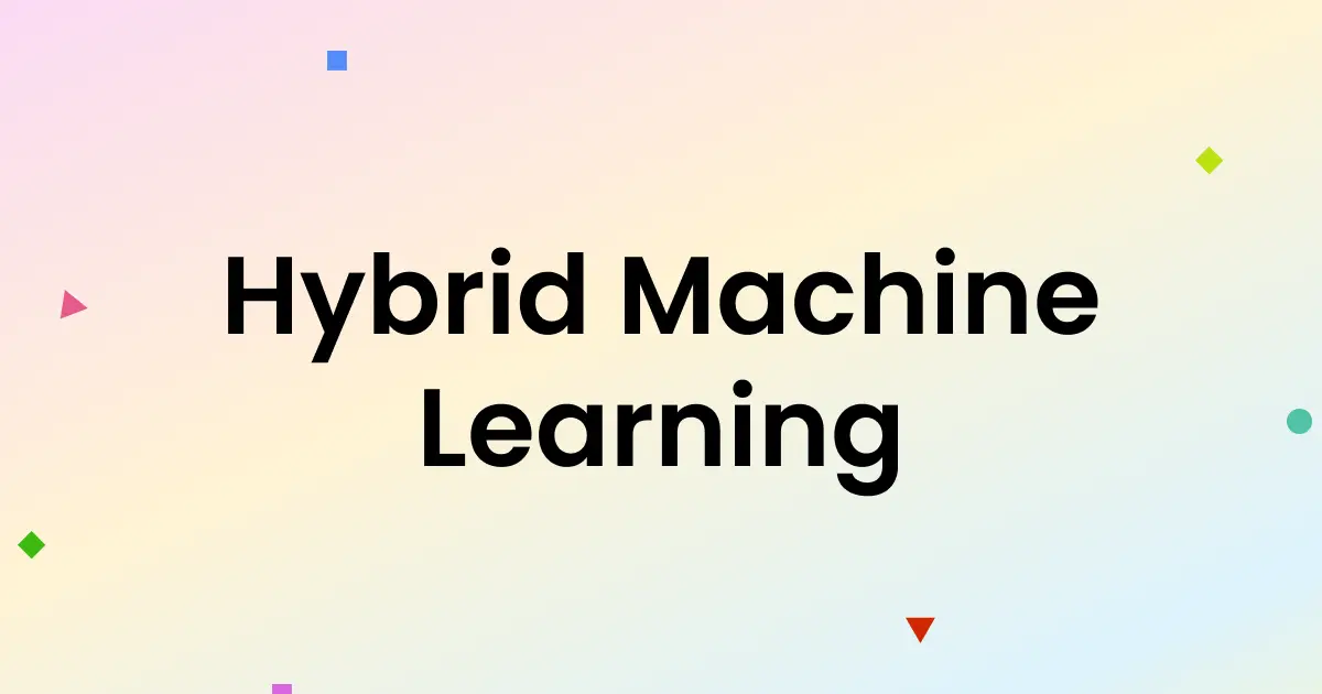 What is Hybrid Machine Learning?