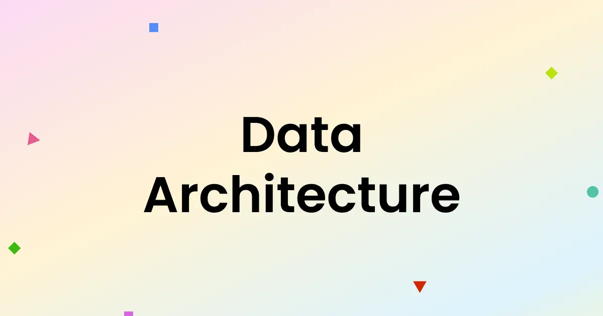 What is Data Architecture?