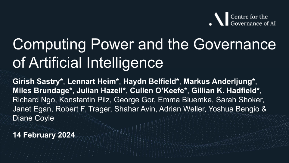 Computing Power and the Governance of Artificial Intelligence | GovAI