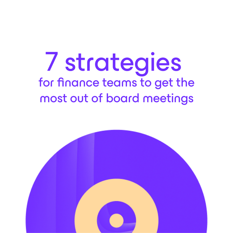 7 strategies for finance teams to get the most out of board meetings