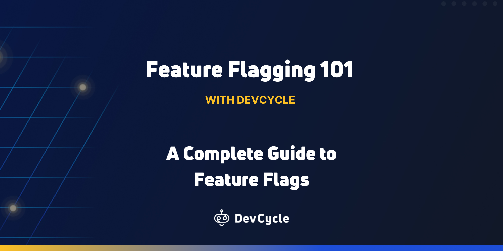 Feature Flagging 101: A Complete Guide to Feature Flags for Engineering ...