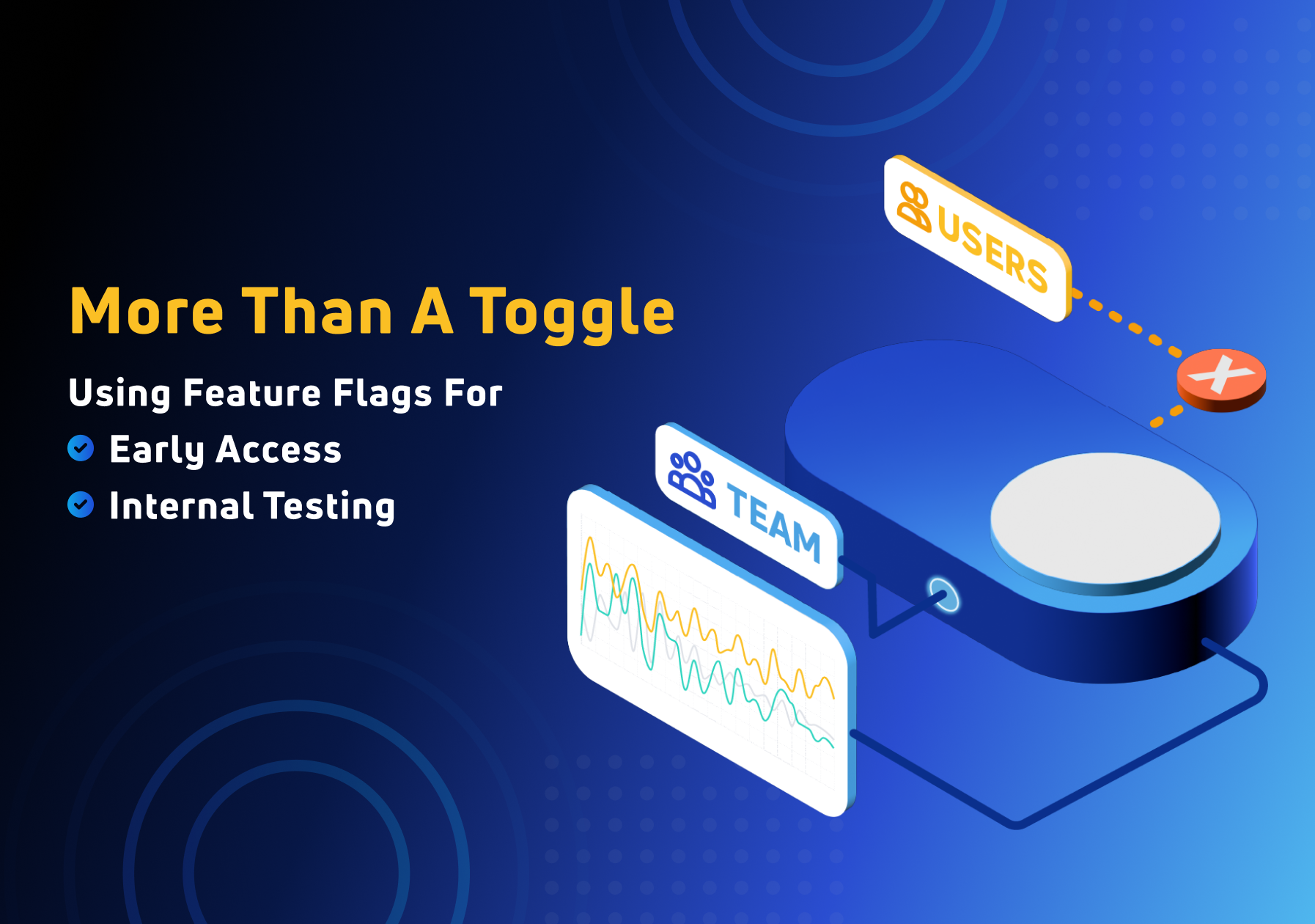 More Than A Toggle: Using Feature Flags for Early Access and Internal ...