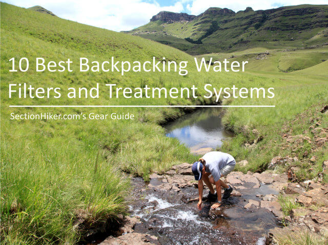 Hiker by stream outdoors with text 10 best backpacking water filters and treatment systems