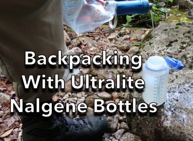 Person filtering water into a reusable water bottle with the words backpacking with ultralite nalgene bottles