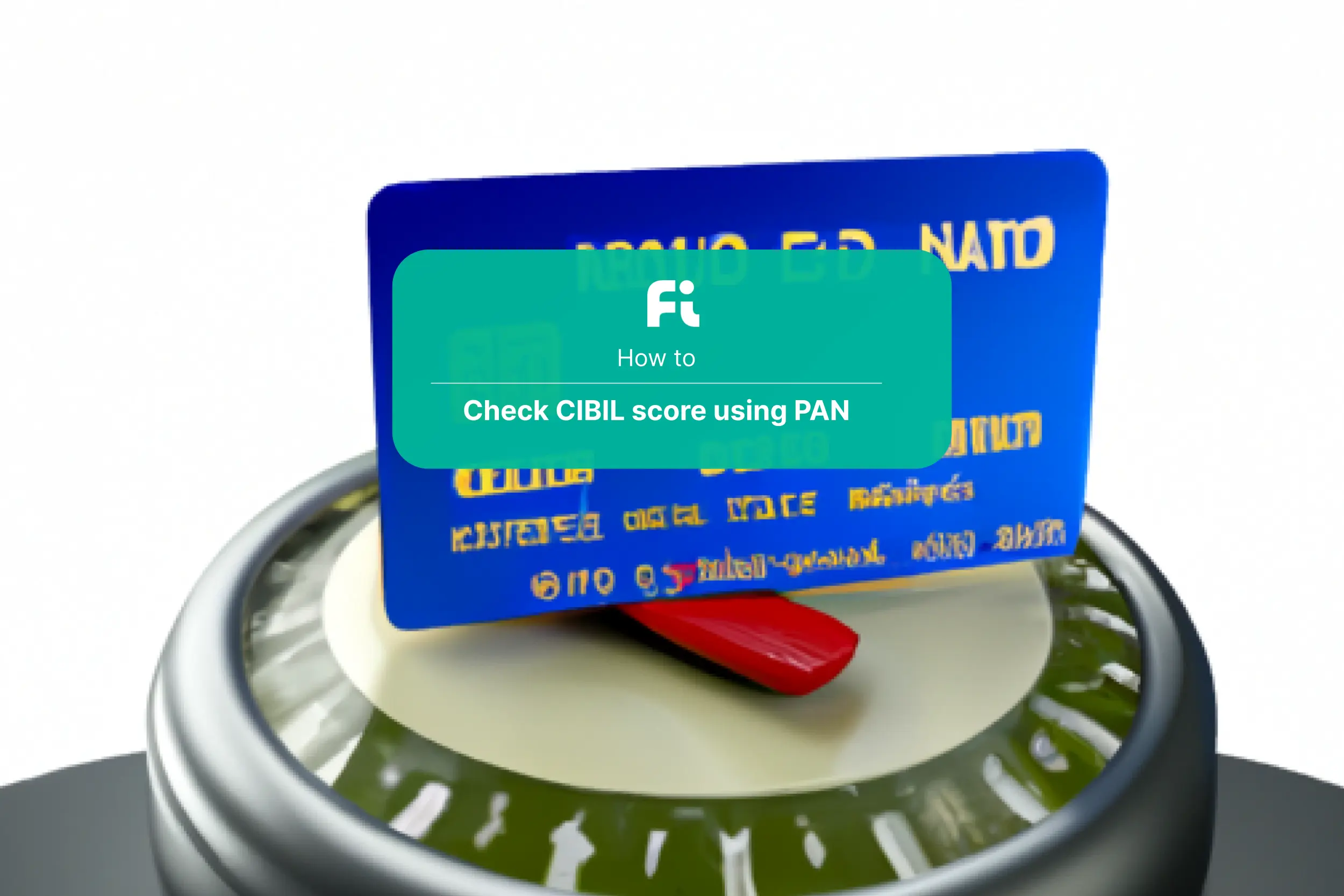 how-to-check-your-cibil-score-using-pan-card-fi-money