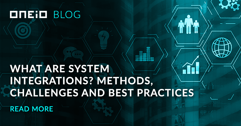 What are system integrations? Methods, challenges and best practices