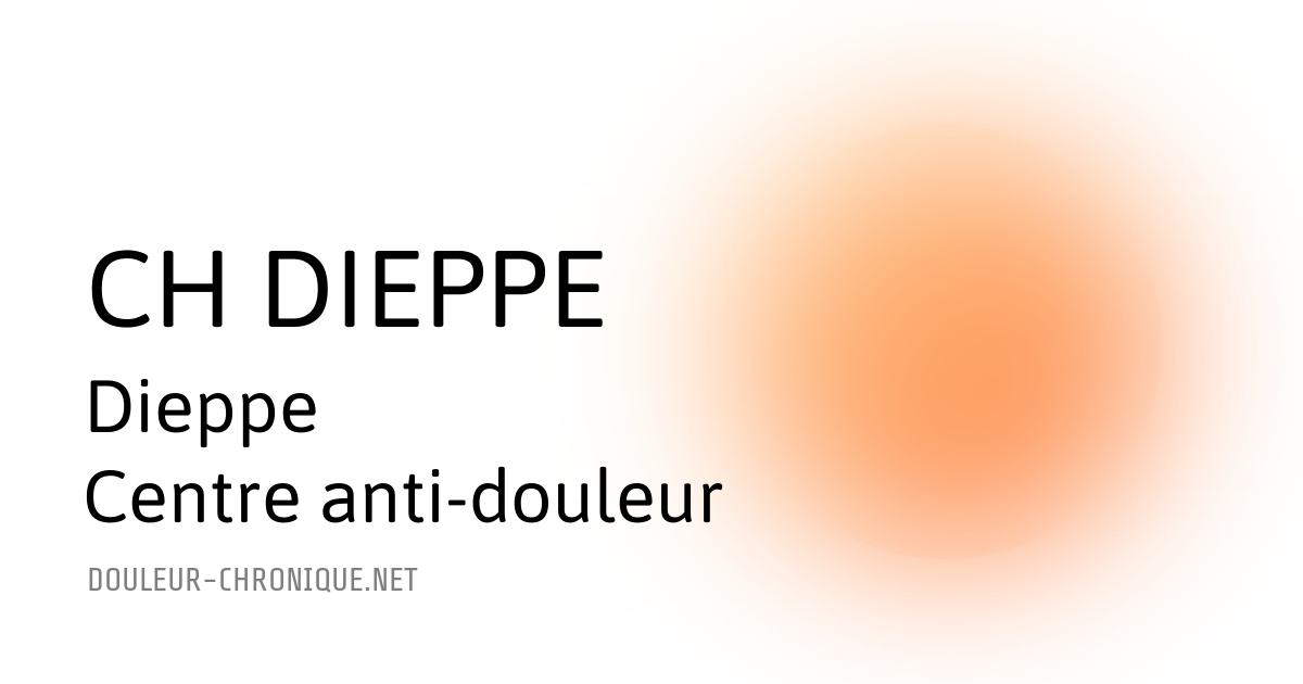 Centre anti douleur Dieppe Centre Hospitalier Dieppe pour la douleur