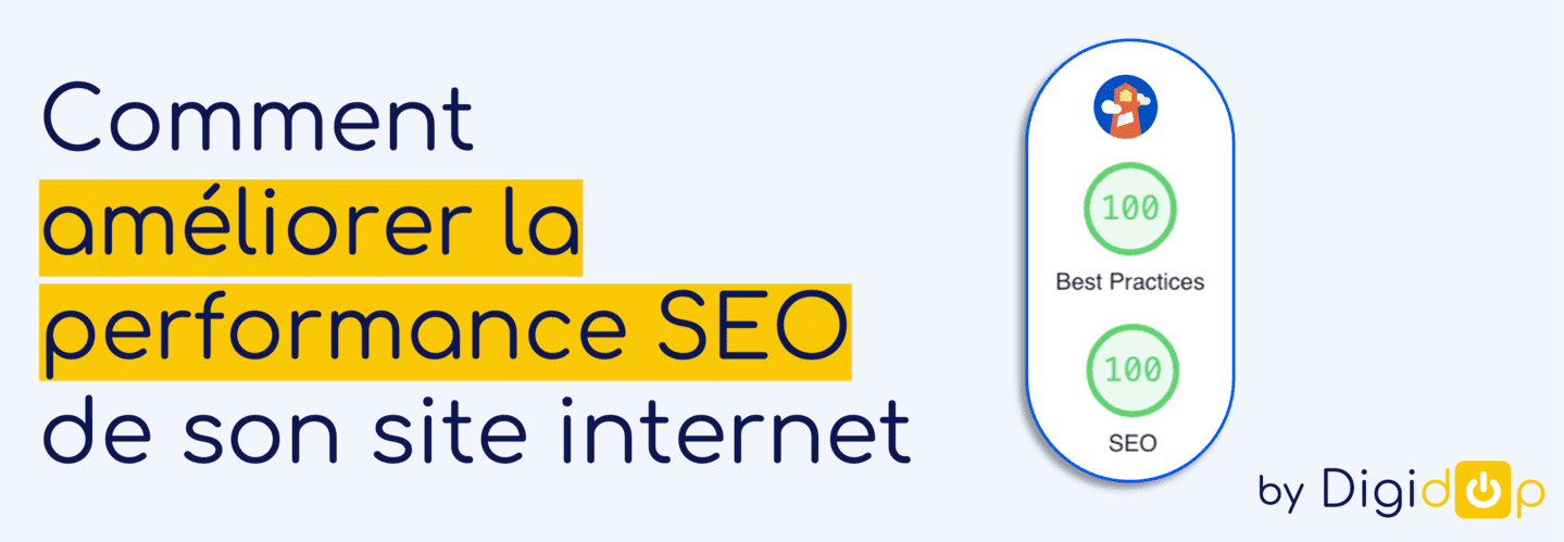Comment améliorer la performance SEO d'un site web : Best practices 100/100 lighthouse