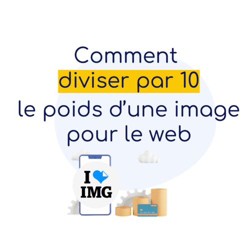 Comment diviser par 10 le poids d'une image pour le web