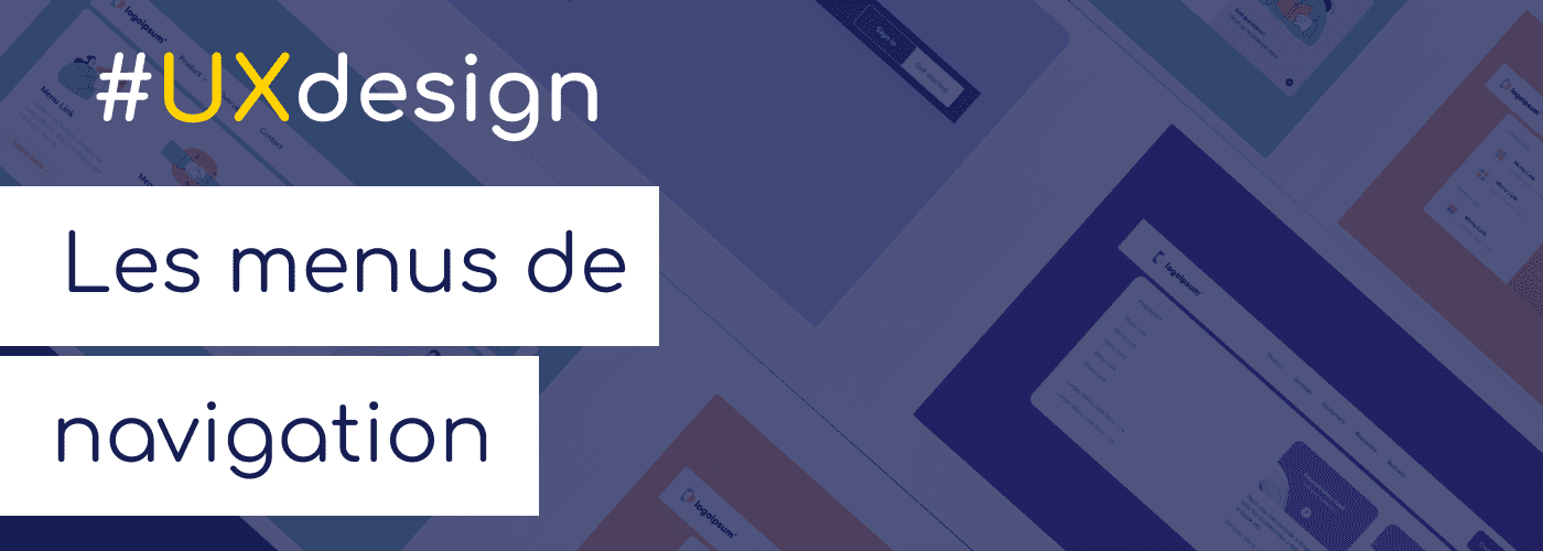 Les menus de navigations et UX design écrit sur un fond de templates de "navbar"