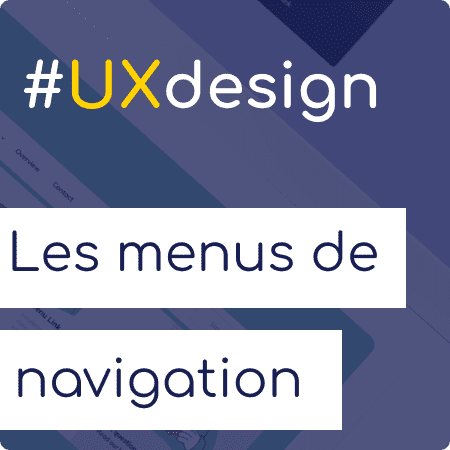 Les menus de navigations et UX design écrit sur un fond de templates de "navbar"