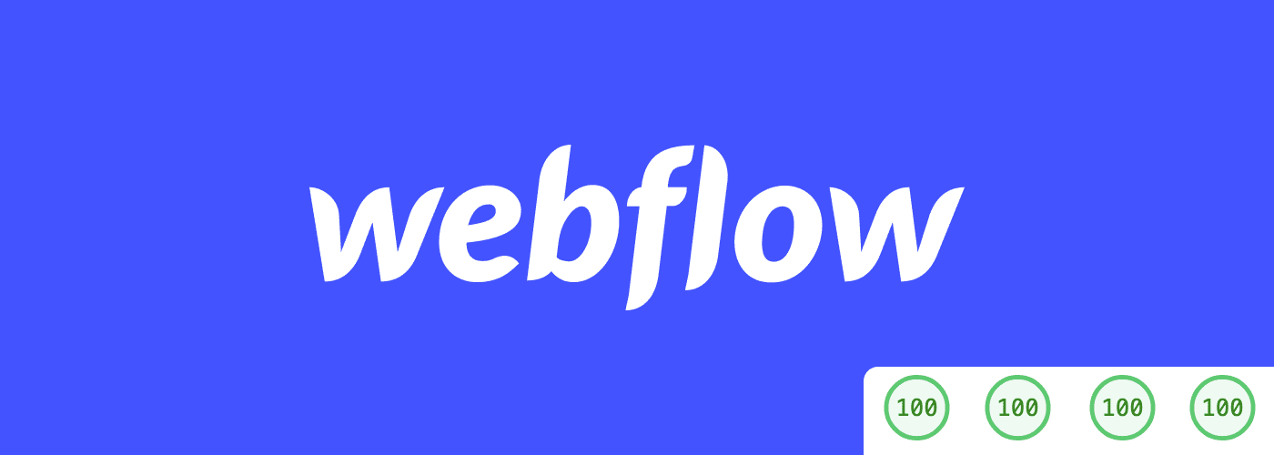 Logo Webflow avec indicateurs lighthouse verte à 100/100