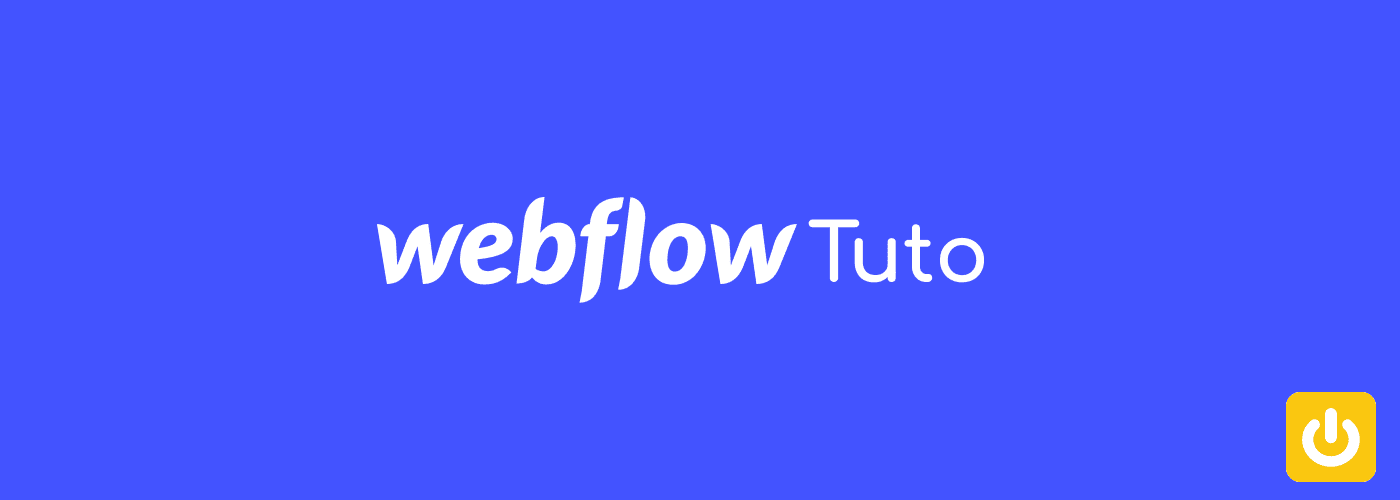 Webflow tuto et icone power jaune digidop