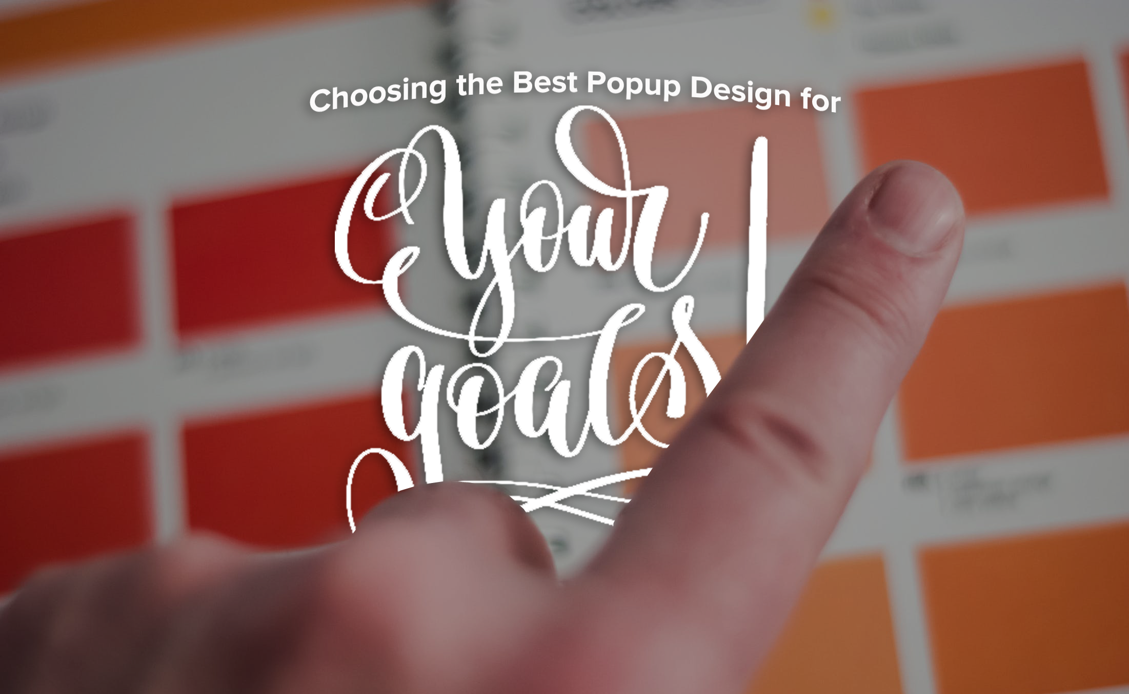 choosing-the-best-popup-design-for-your-goals