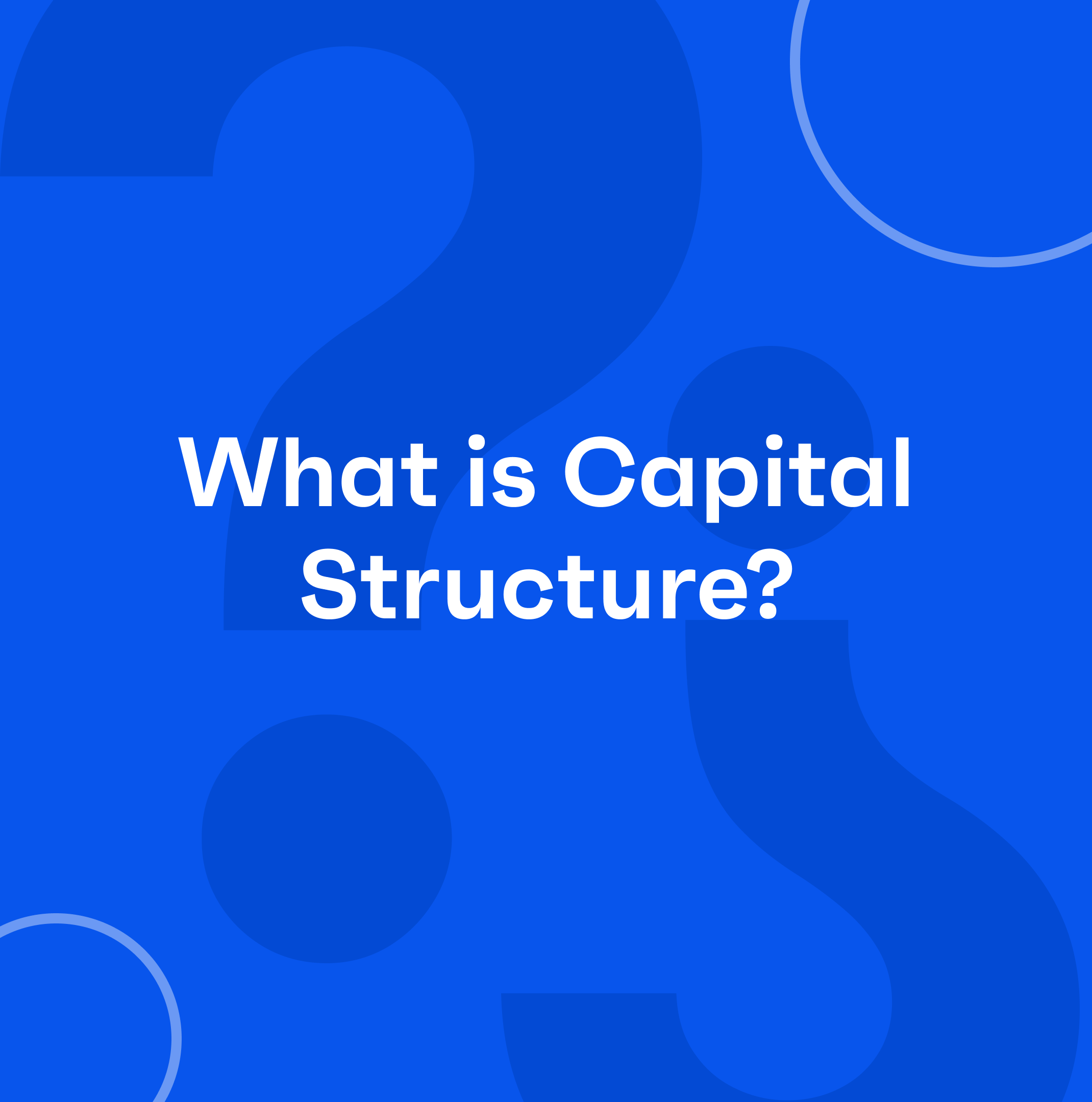 What is Capital Structure?