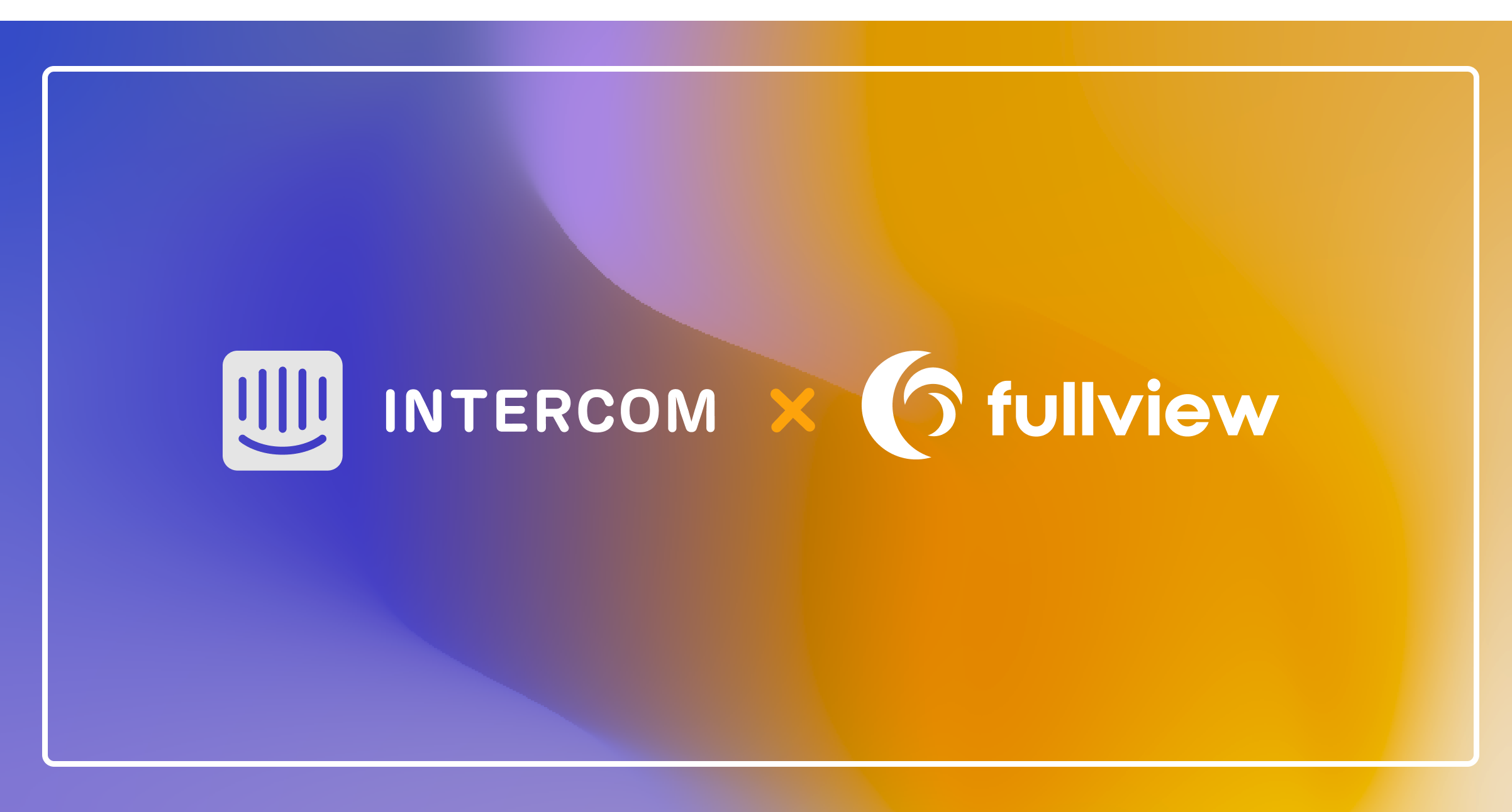 Intercom x Fullview Integration for Customer Support