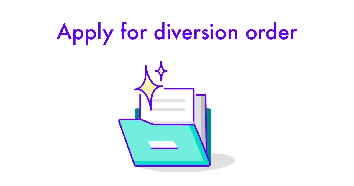 Apply for diversion order Templates & Legal Help