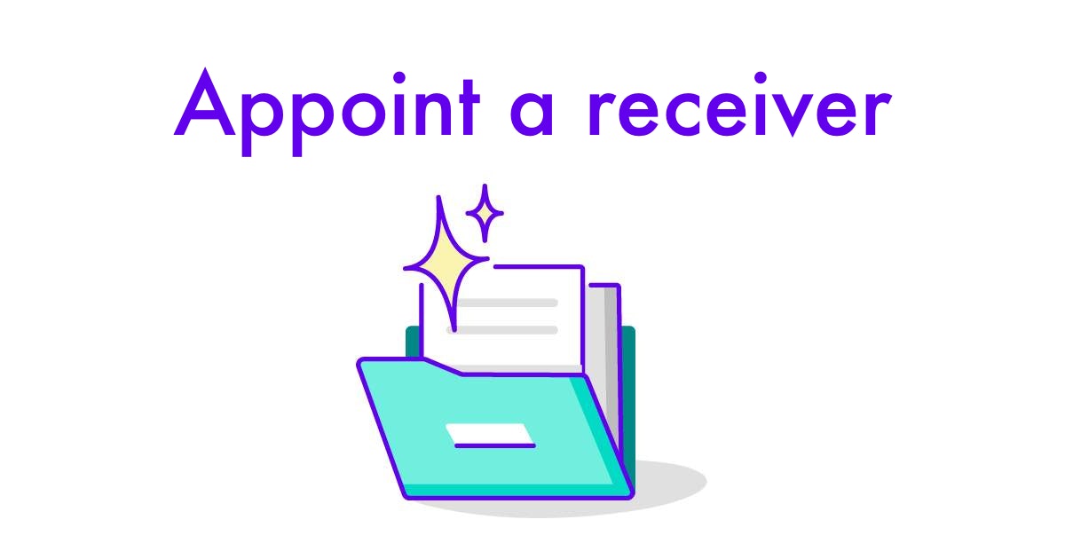 Appoint a receiver Templates & Legal Help