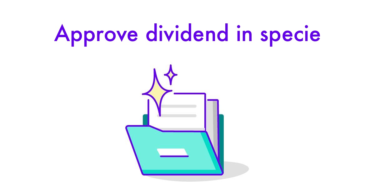 Approve dividend in specie Templates & Legal Help