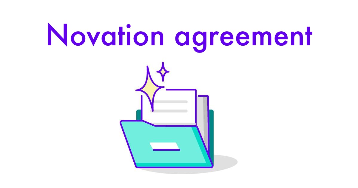Contract Novation Agreement: Everything You Need To Know – LECAGR