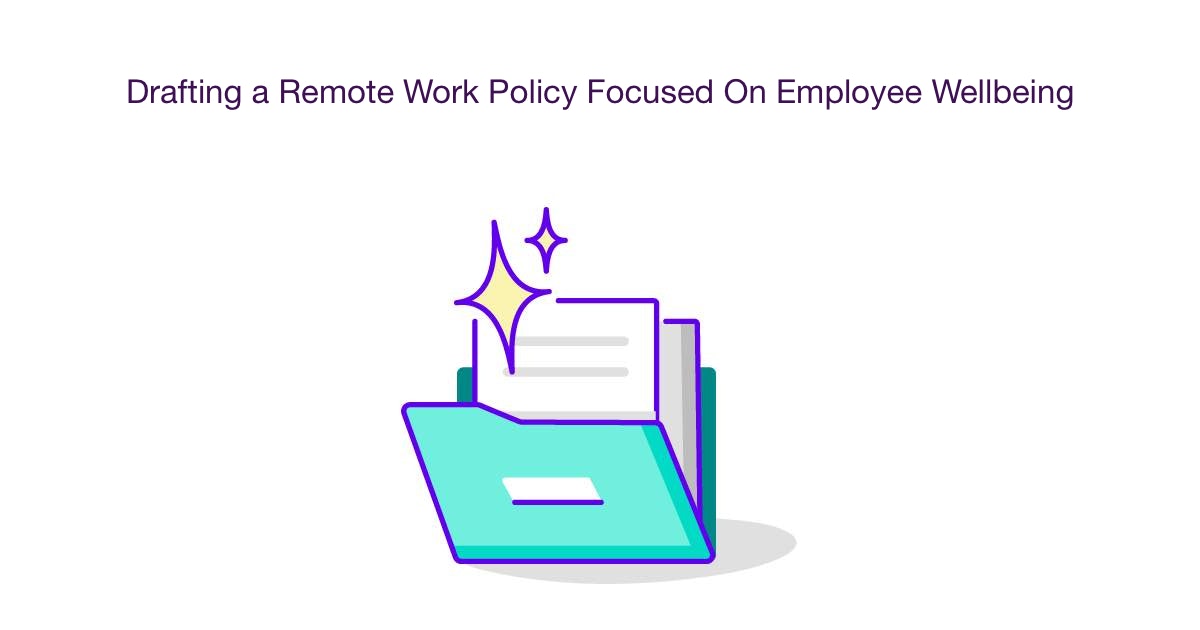 Drafting a Remote Work Policy Focused On Employee Wellbeing Checklist