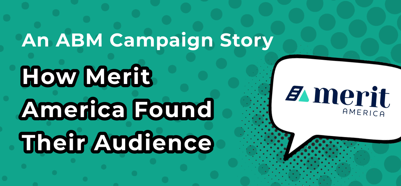 How Merit America Found Their Audience and Laser-Focused Messaging
