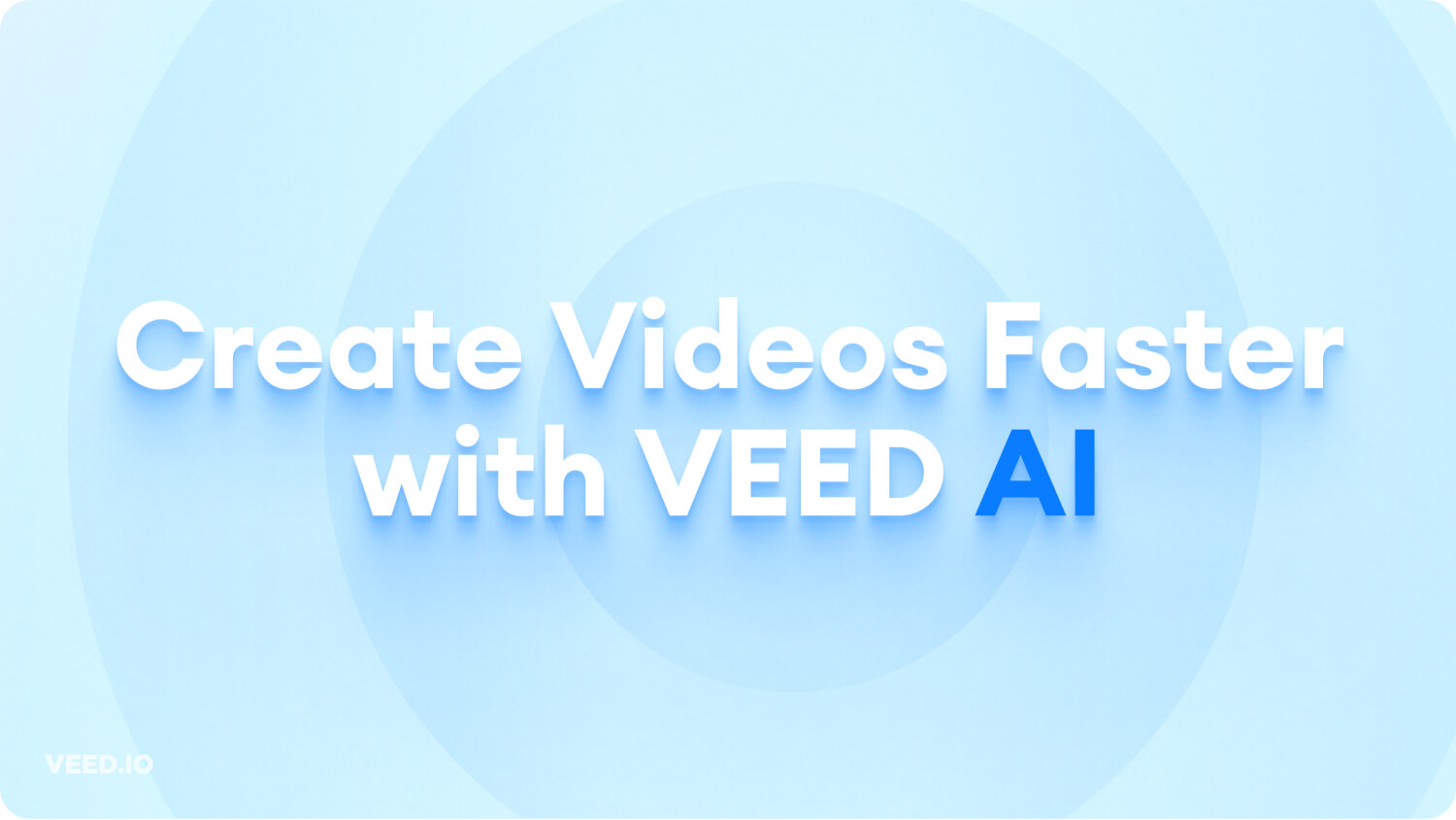 AI-Powered Video Editing: How to Create Videos Faster with VEED