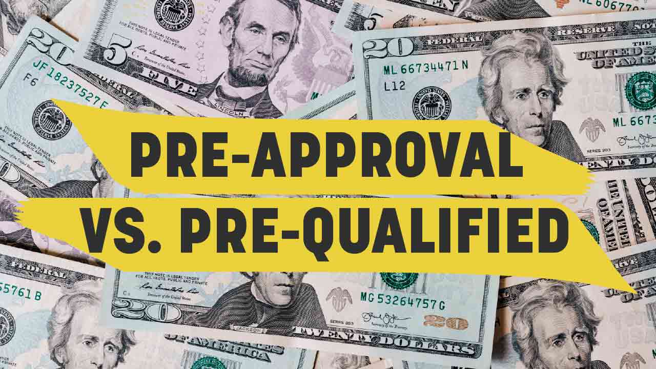 PreApproval vs. PreQualified What’s the Difference?