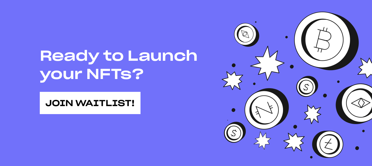 Ready to launch your NFTs? Join the watlist!